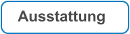 Ausstattung